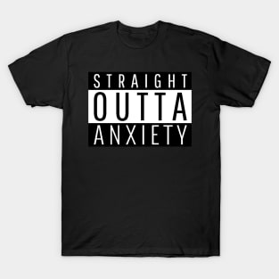 Straight Outta Anxiety T-Shirt